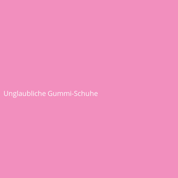 Unglaubliche Gummi-Schuhe