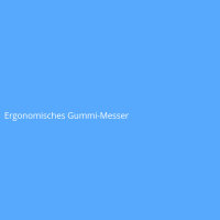 Ergonomisches Gummi-Messer