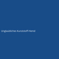 Unglaubliches Kunststoff-Hemd